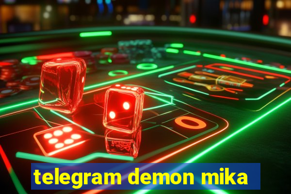 telegram demon mika